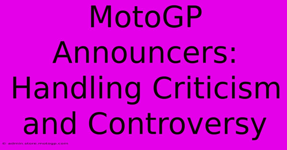 MotoGP Announcers: Handling Criticism And Controversy