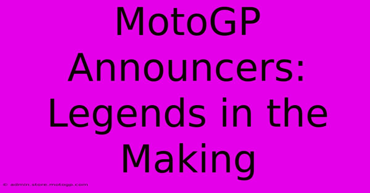 MotoGP Announcers: Legends In The Making