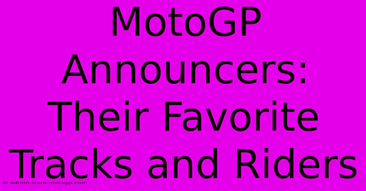 MotoGP Announcers: Their Favorite Tracks And Riders