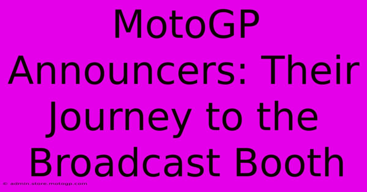 MotoGP Announcers: Their Journey To The Broadcast Booth