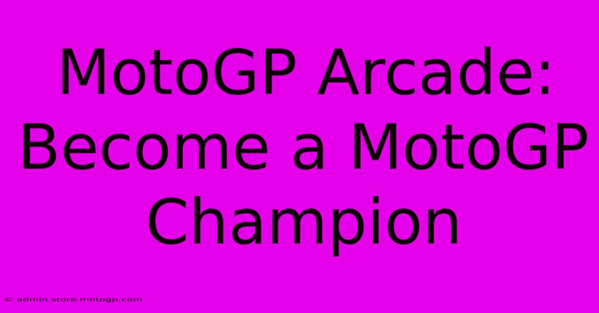 MotoGP Arcade: Become A MotoGP Champion