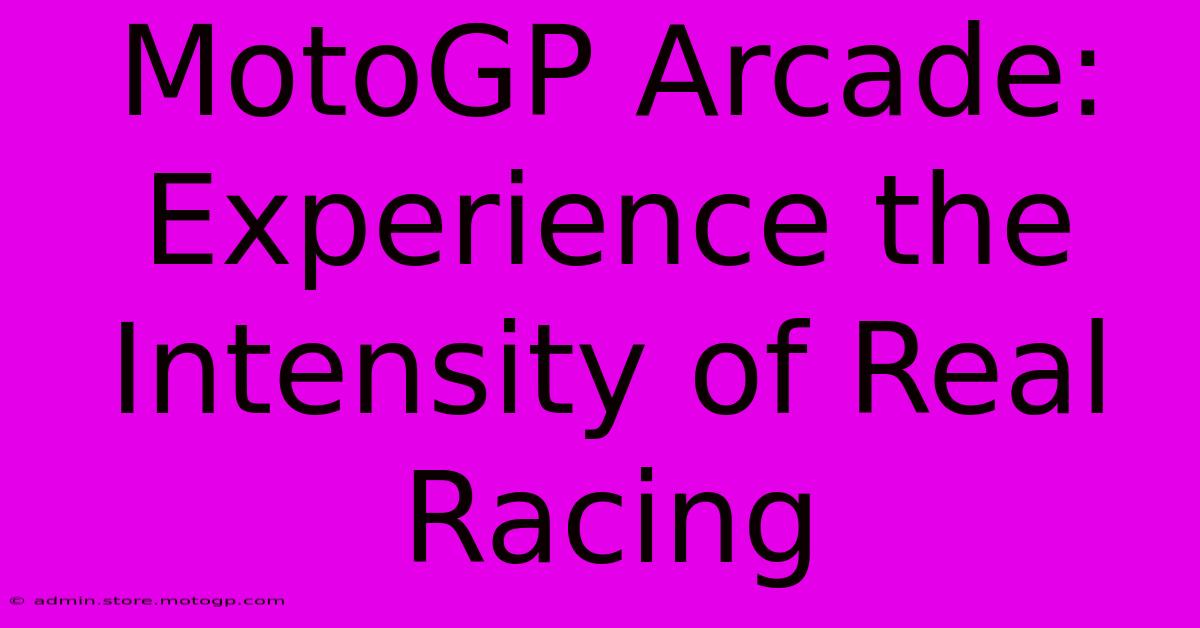 MotoGP Arcade: Experience The Intensity Of Real Racing