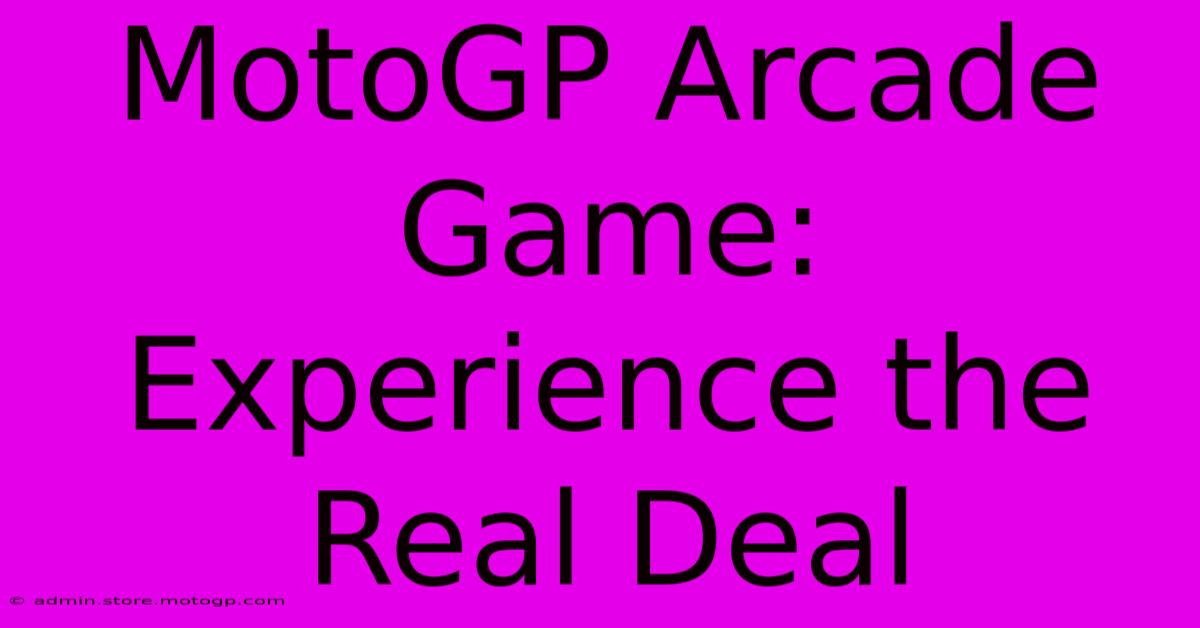 MotoGP Arcade Game: Experience The Real Deal