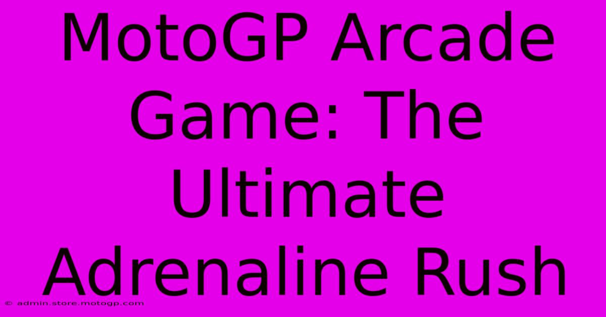 MotoGP Arcade Game: The Ultimate Adrenaline Rush