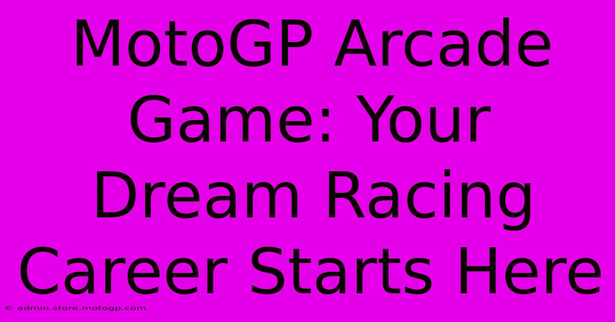 MotoGP Arcade Game: Your Dream Racing Career Starts Here