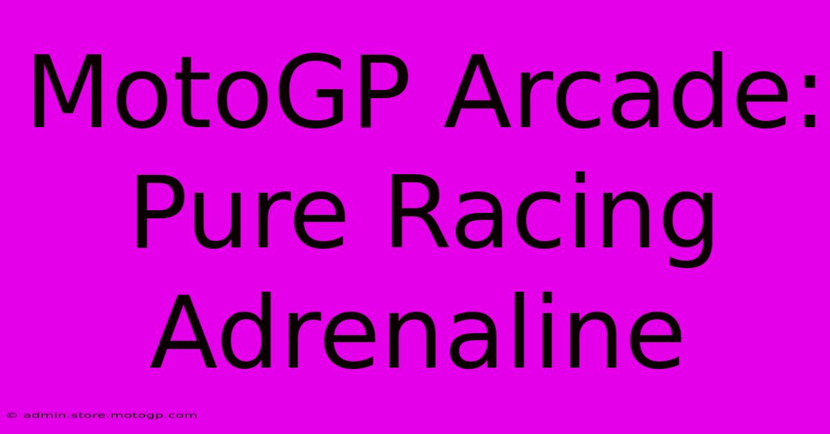 MotoGP Arcade: Pure Racing Adrenaline