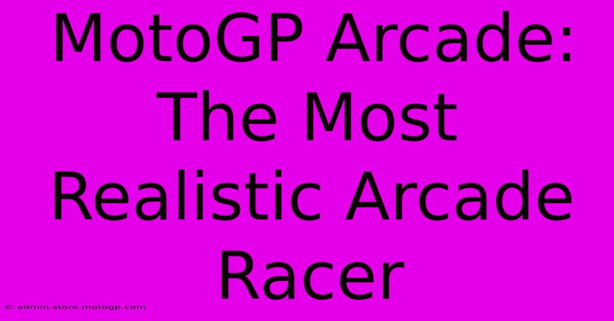 MotoGP Arcade: The Most Realistic Arcade Racer