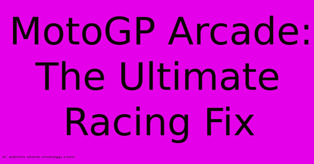 MotoGP Arcade: The Ultimate Racing Fix