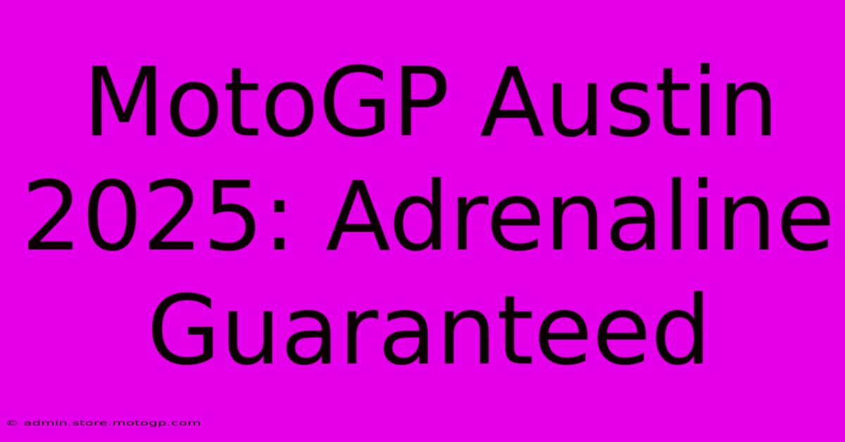 MotoGP Austin 2025: Adrenaline Guaranteed