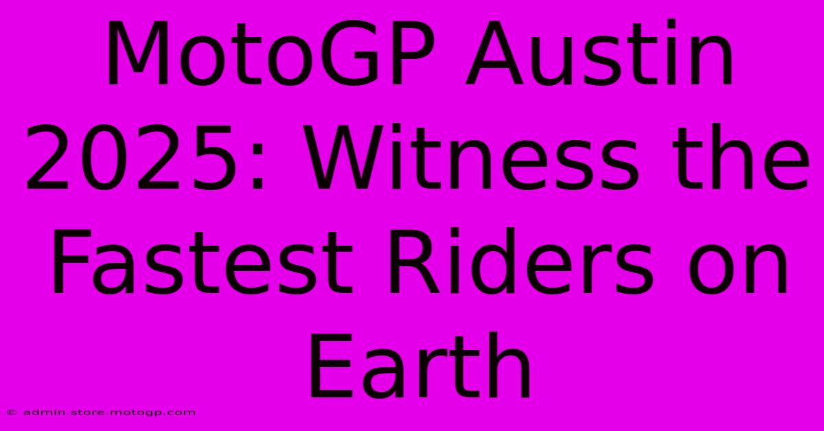 MotoGP Austin 2025: Witness The Fastest Riders On Earth