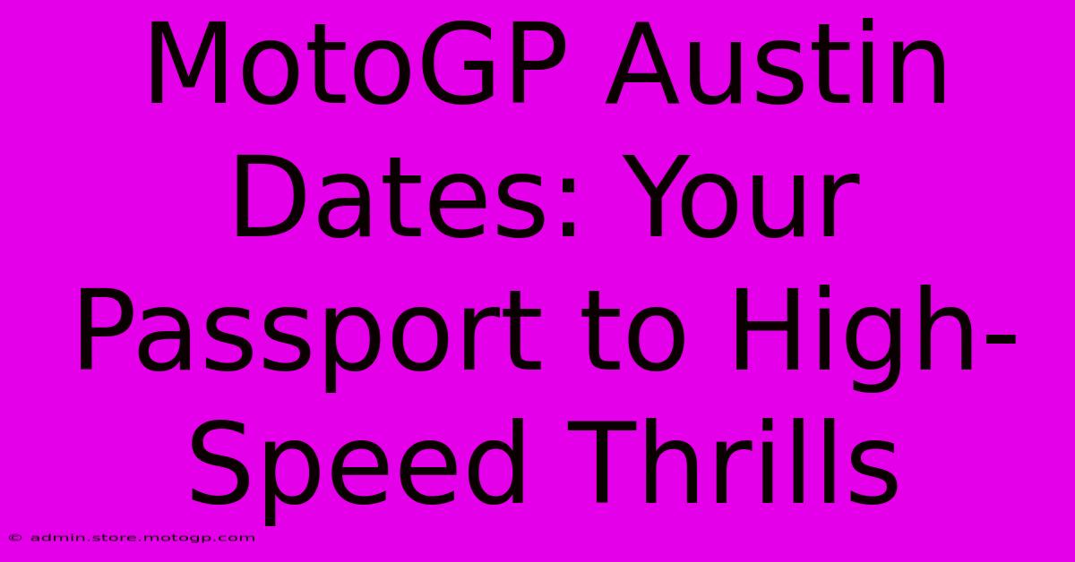 MotoGP Austin Dates: Your Passport To High-Speed Thrills