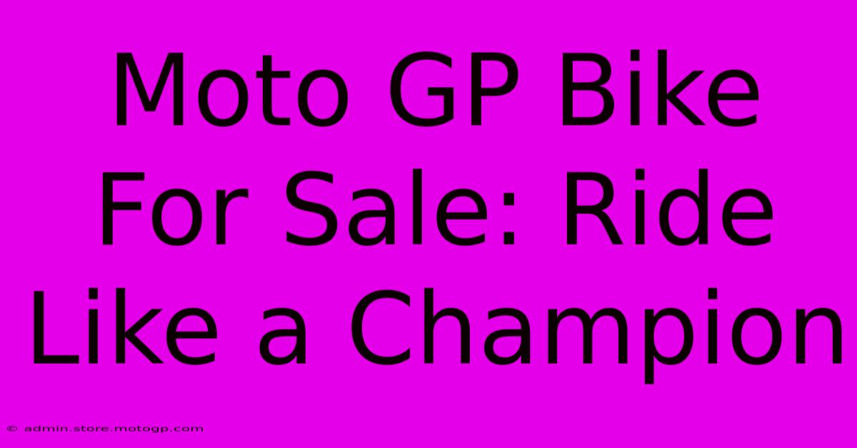 Moto GP Bike For Sale: Ride Like A Champion