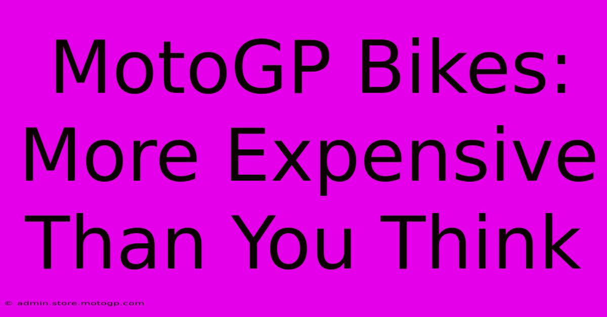 MotoGP Bikes: More Expensive Than You Think