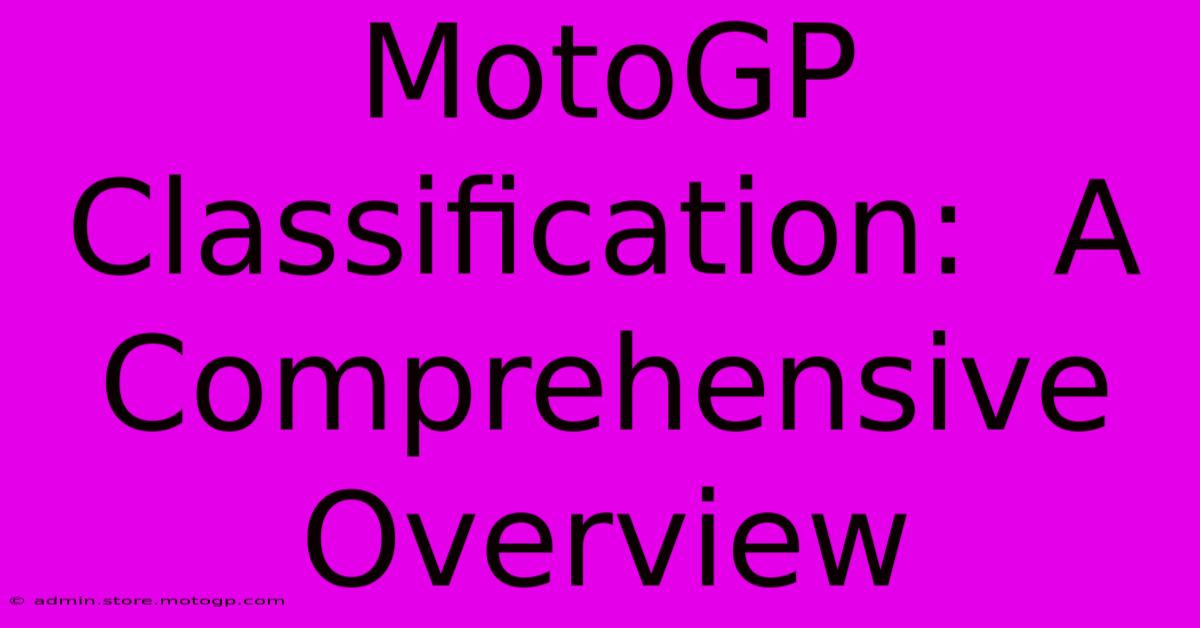 MotoGP Classification:  A Comprehensive Overview