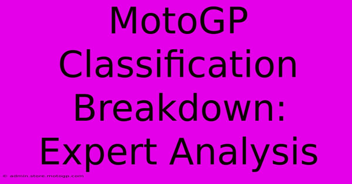 MotoGP Classification Breakdown: Expert Analysis