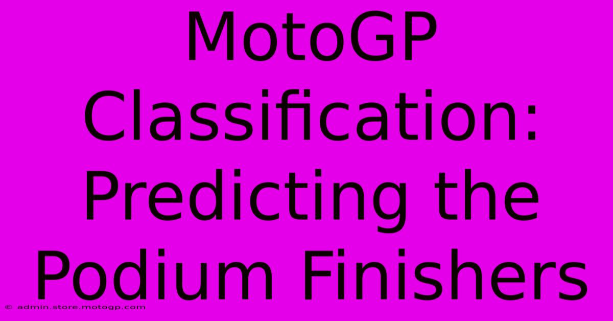 MotoGP Classification: Predicting The Podium Finishers