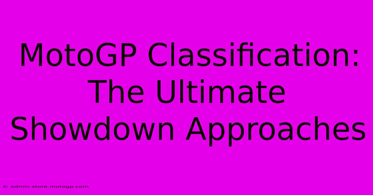 MotoGP Classification: The Ultimate Showdown Approaches
