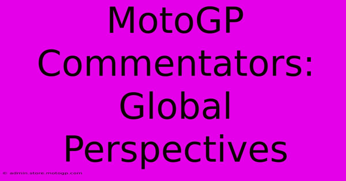 MotoGP Commentators: Global Perspectives