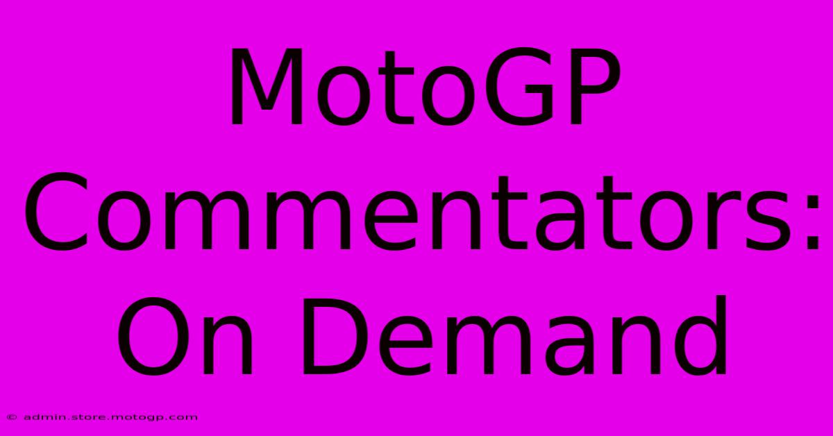 MotoGP Commentators: On Demand