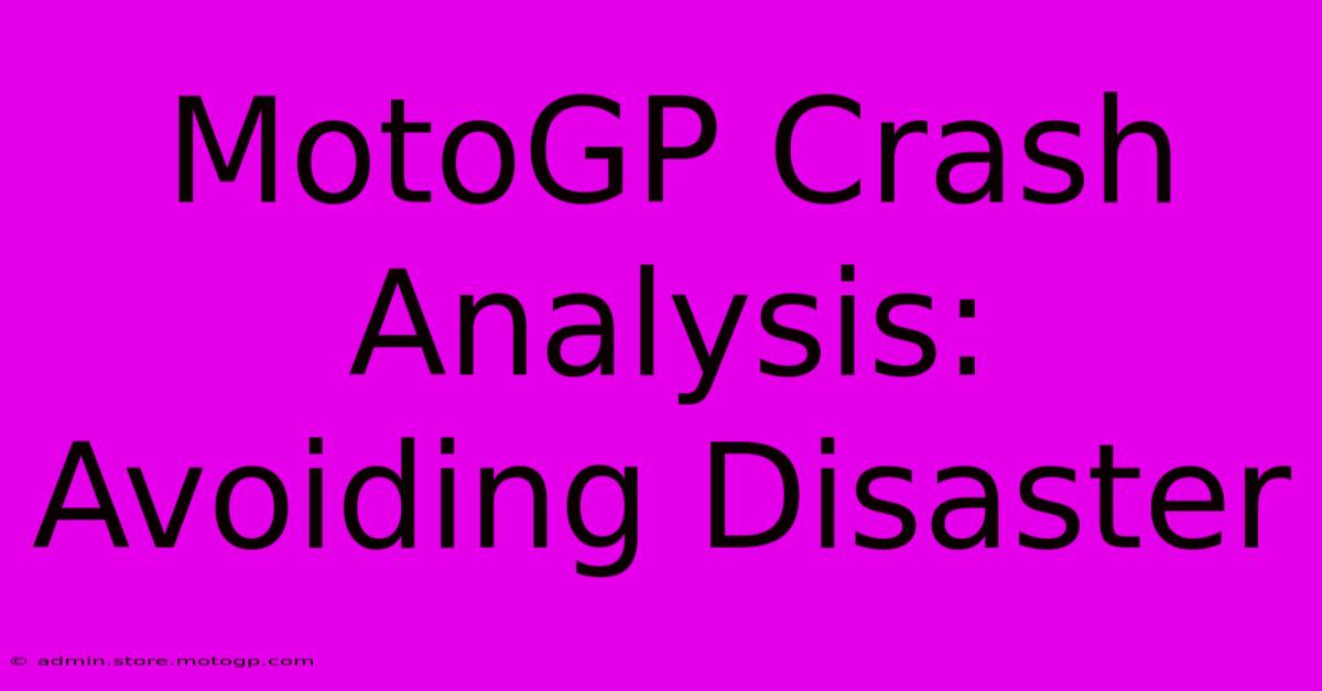 MotoGP Crash Analysis: Avoiding Disaster