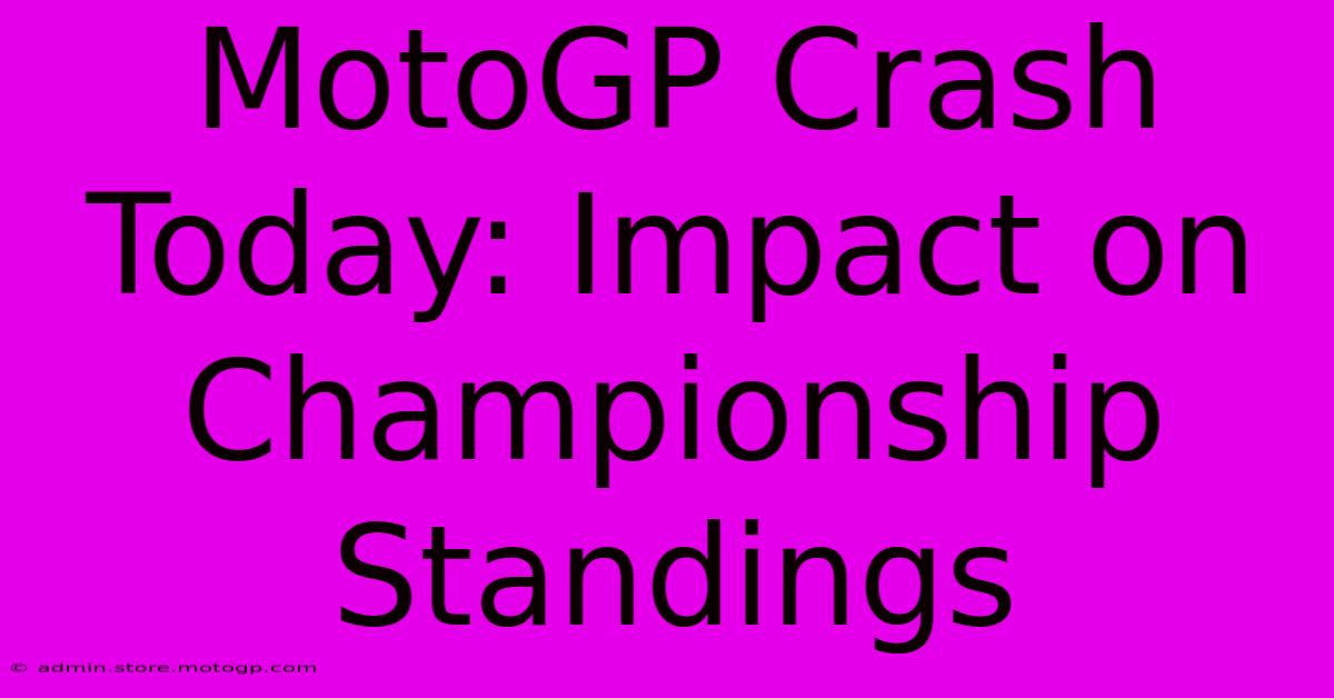 MotoGP Crash Today: Impact On Championship Standings