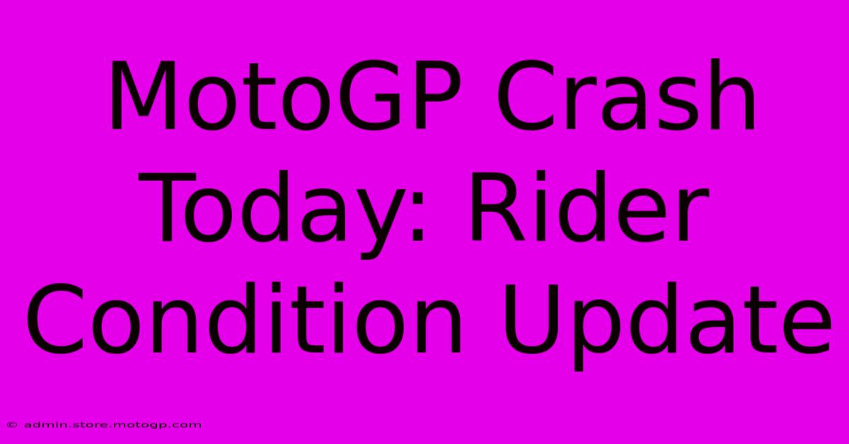 MotoGP Crash Today: Rider Condition Update