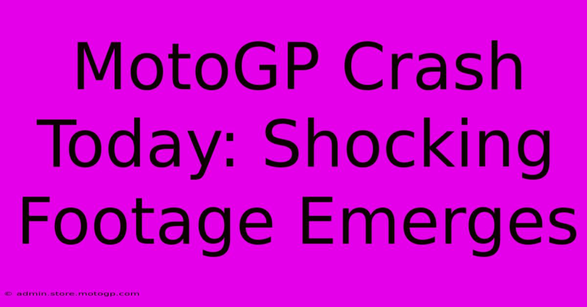 MotoGP Crash Today: Shocking Footage Emerges