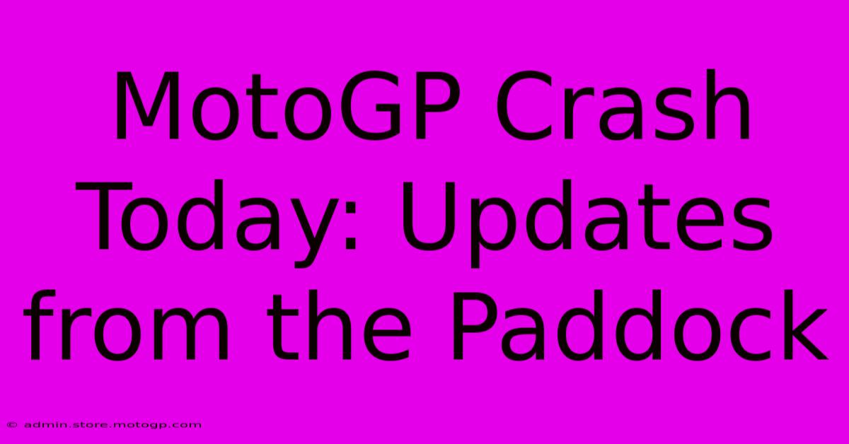 MotoGP Crash Today: Updates From The Paddock