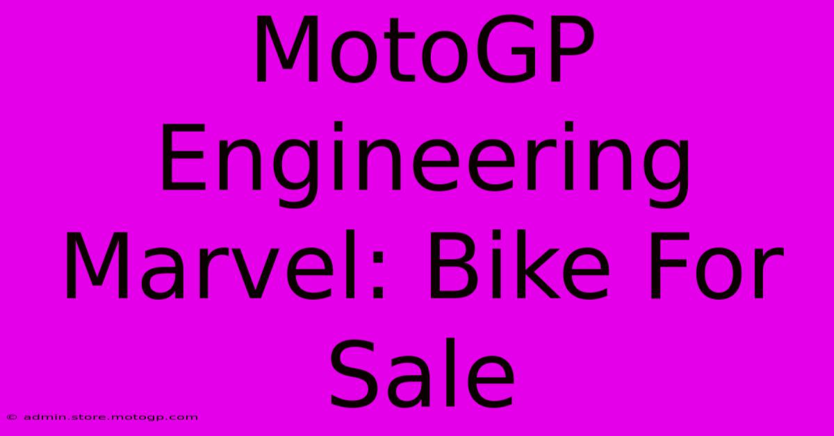 MotoGP Engineering Marvel: Bike For Sale