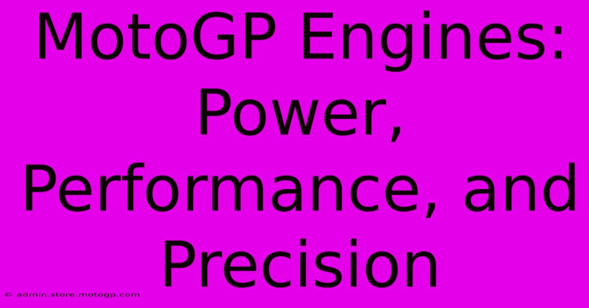 MotoGP Engines: Power, Performance, And Precision