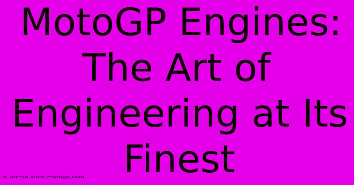 MotoGP Engines: The Art Of Engineering At Its Finest