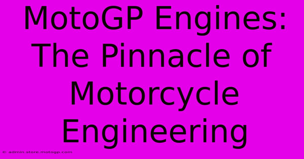 MotoGP Engines: The Pinnacle Of Motorcycle Engineering