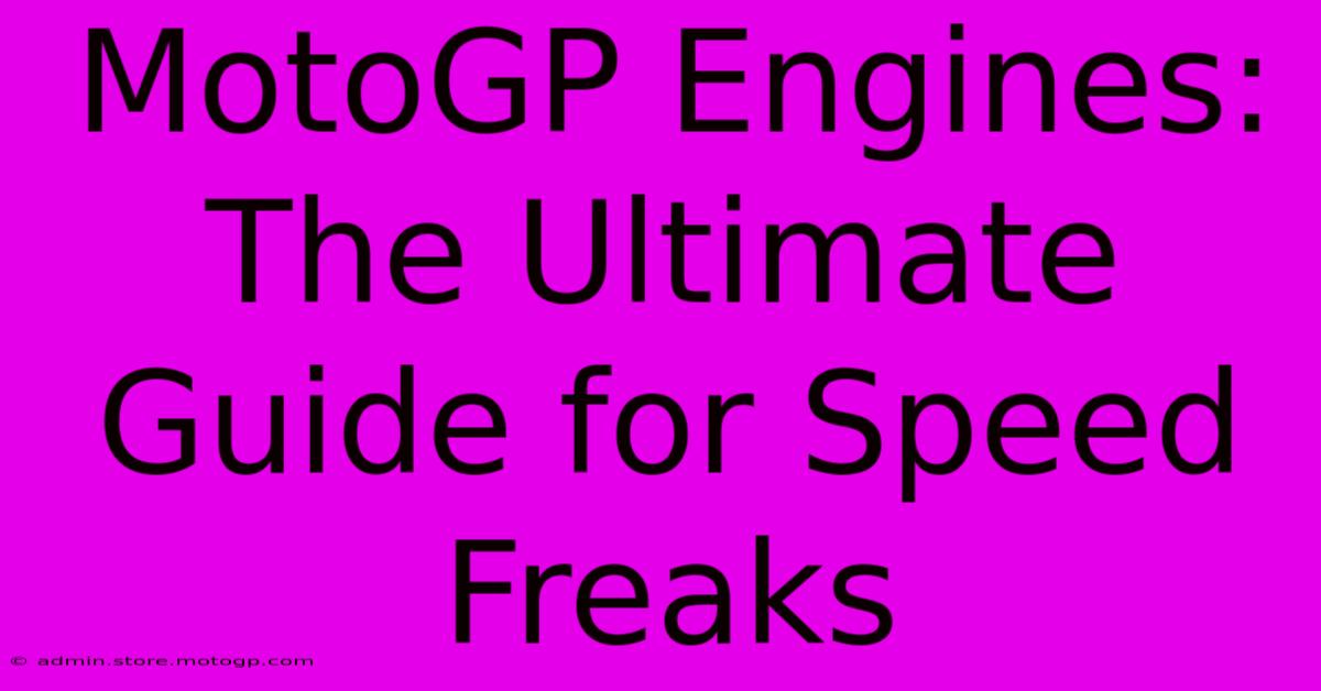 MotoGP Engines: The Ultimate Guide For Speed Freaks