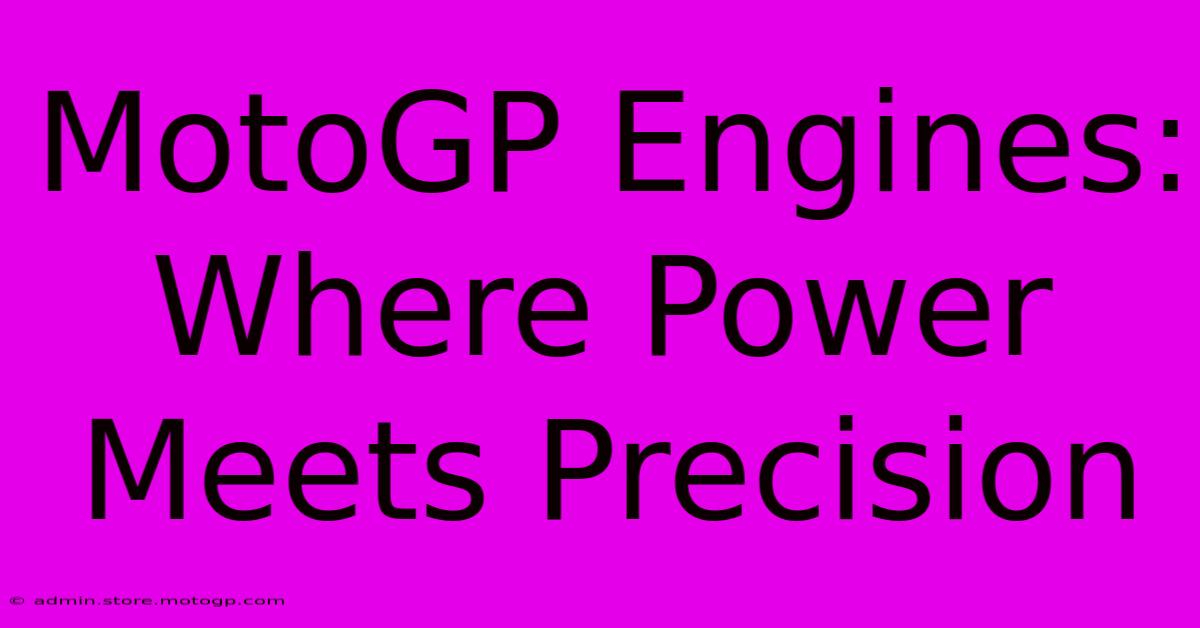 MotoGP Engines: Where Power Meets Precision