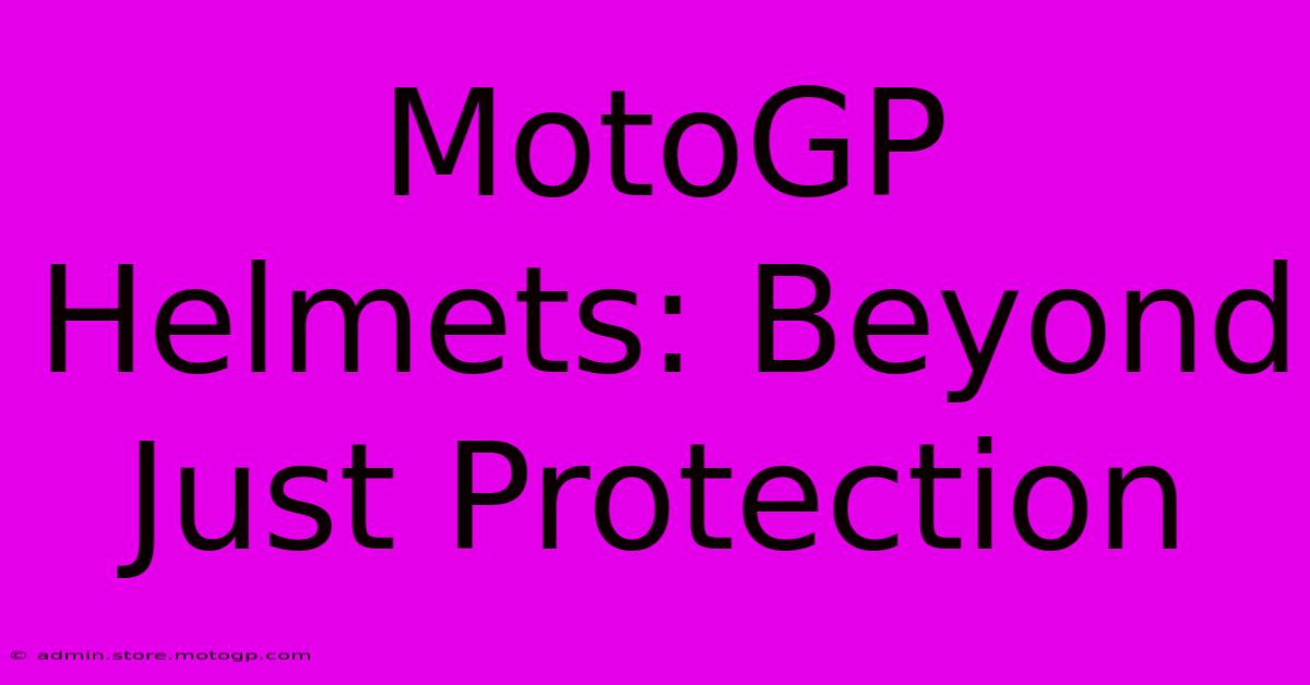 MotoGP Helmets: Beyond Just Protection