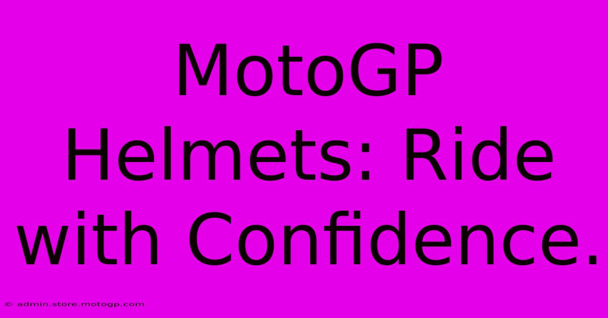 MotoGP Helmets: Ride With Confidence.