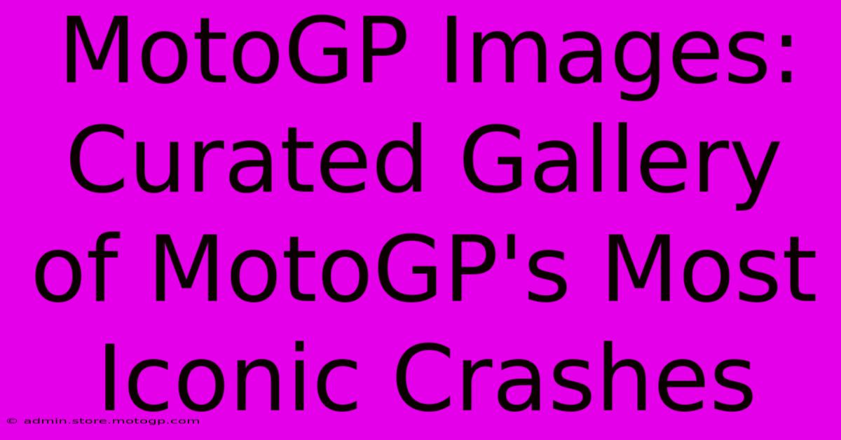 MotoGP Images:  Curated Gallery Of MotoGP's Most Iconic Crashes