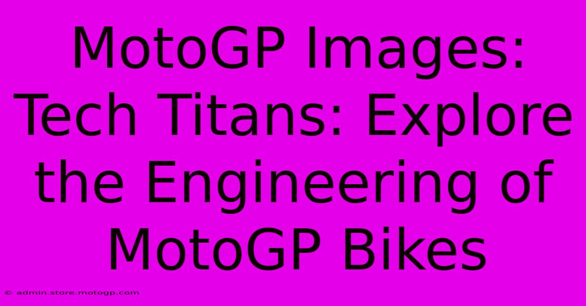 MotoGP Images:  Tech Titans: Explore The Engineering Of MotoGP Bikes