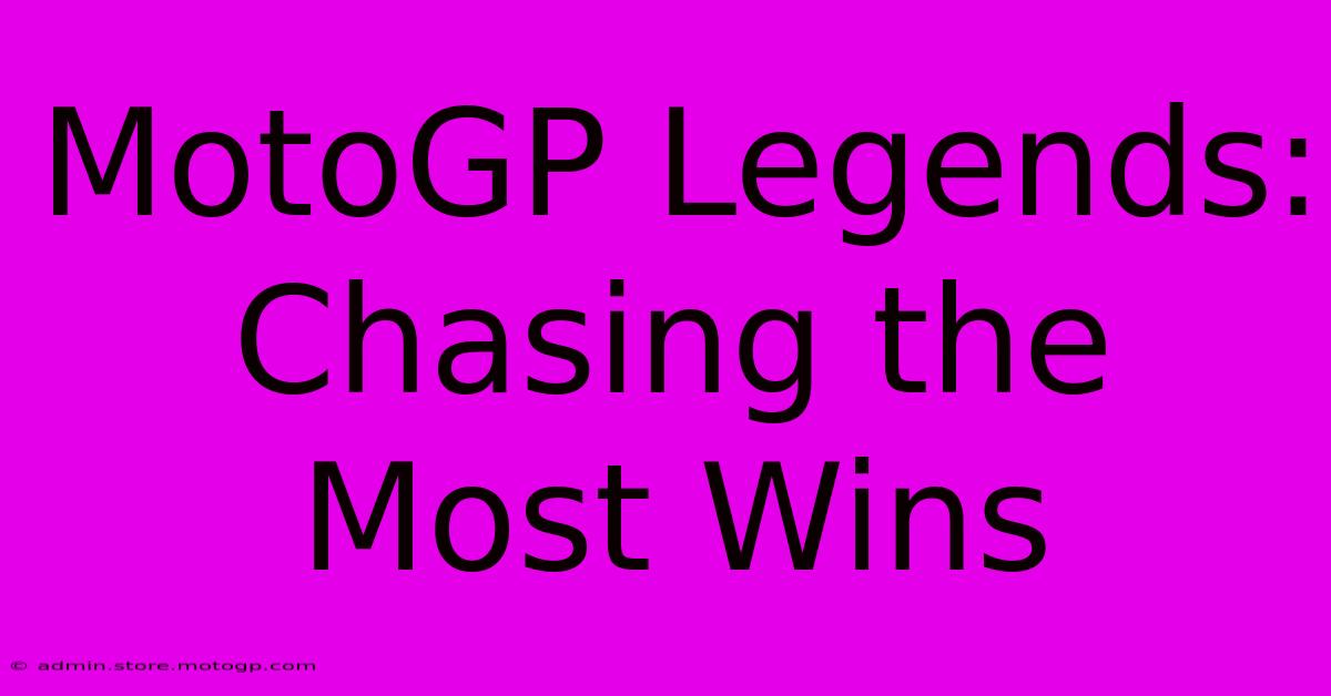 MotoGP Legends:  Chasing The Most Wins