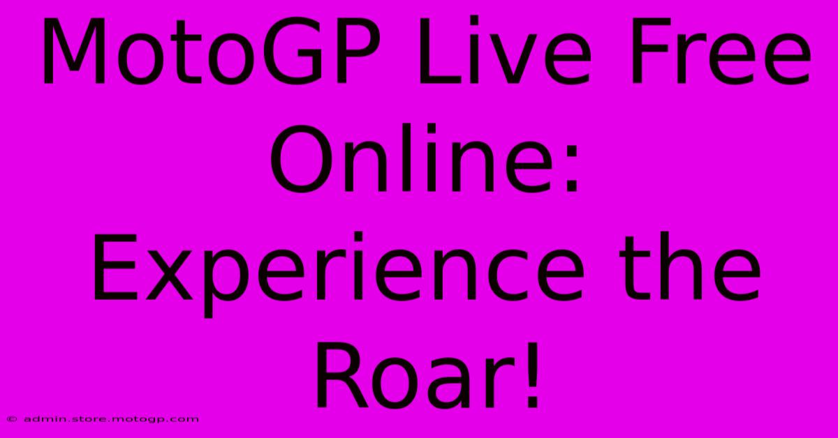 MotoGP Live Free Online: Experience The Roar!