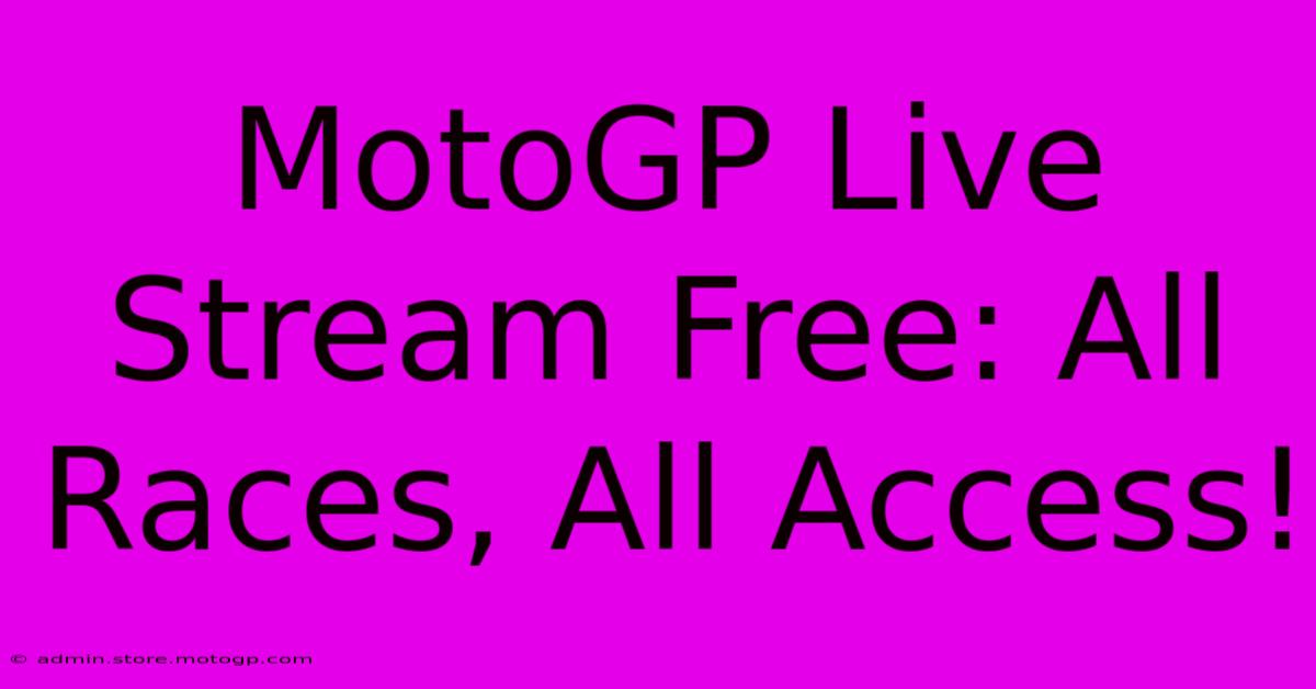 MotoGP Live Stream Free: All Races, All Access!