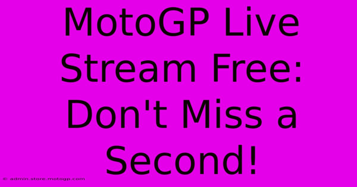 MotoGP Live Stream Free: Don't Miss A Second!