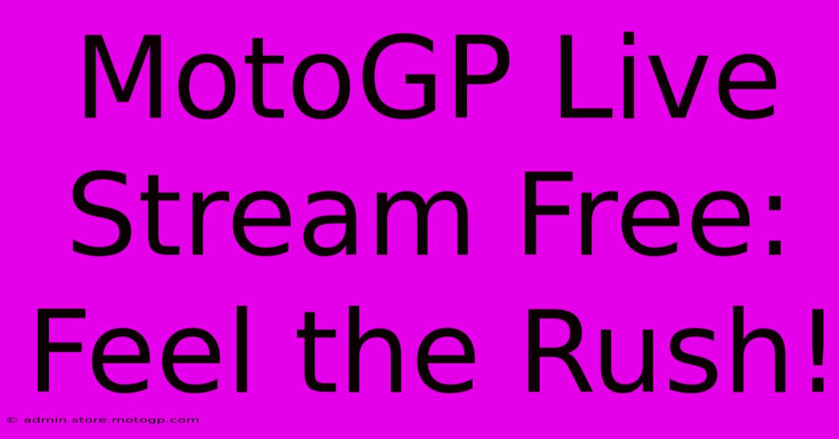 MotoGP Live Stream Free: Feel The Rush!