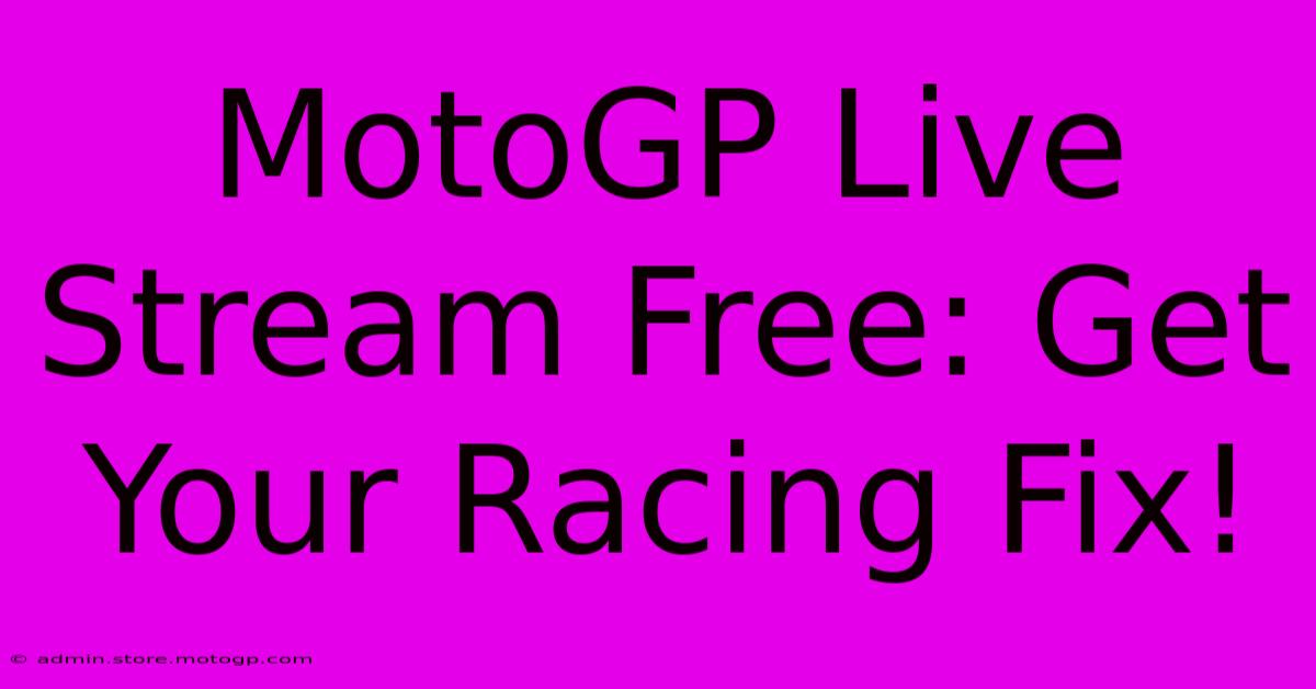 MotoGP Live Stream Free: Get Your Racing Fix!