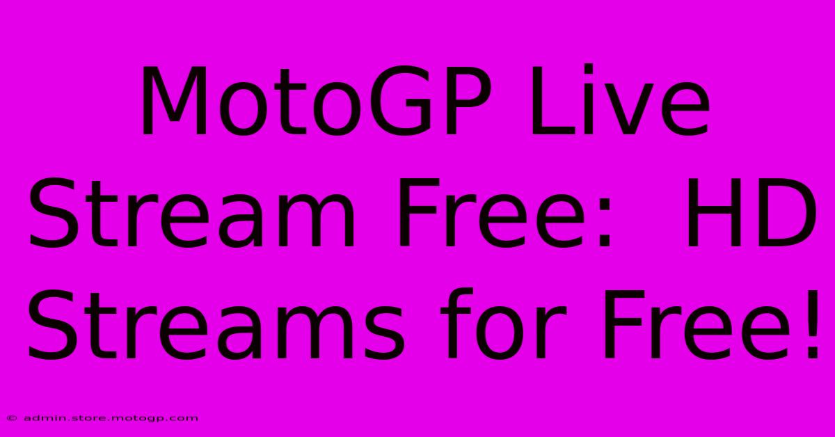 MotoGP Live Stream Free:  HD Streams For Free!