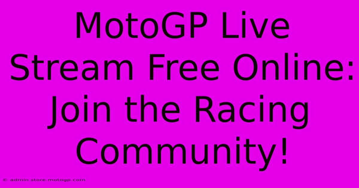 MotoGP Live Stream Free Online: Join The Racing Community!