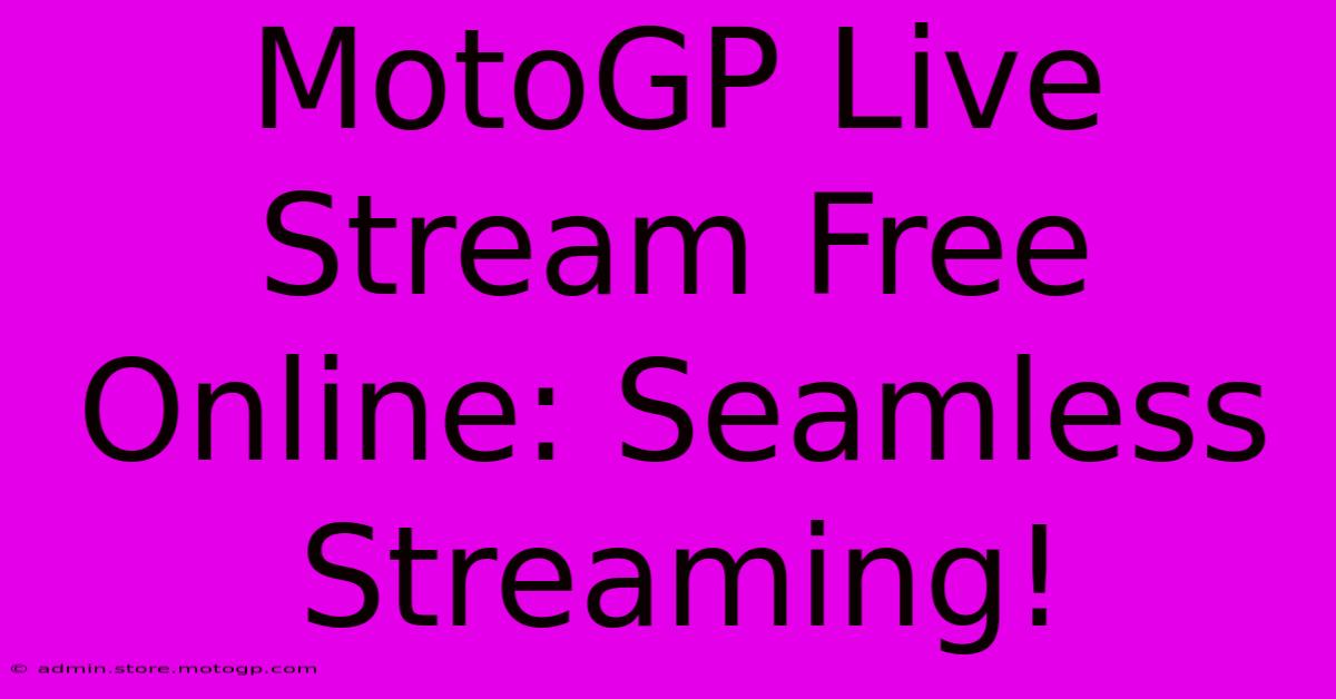 MotoGP Live Stream Free Online: Seamless Streaming!