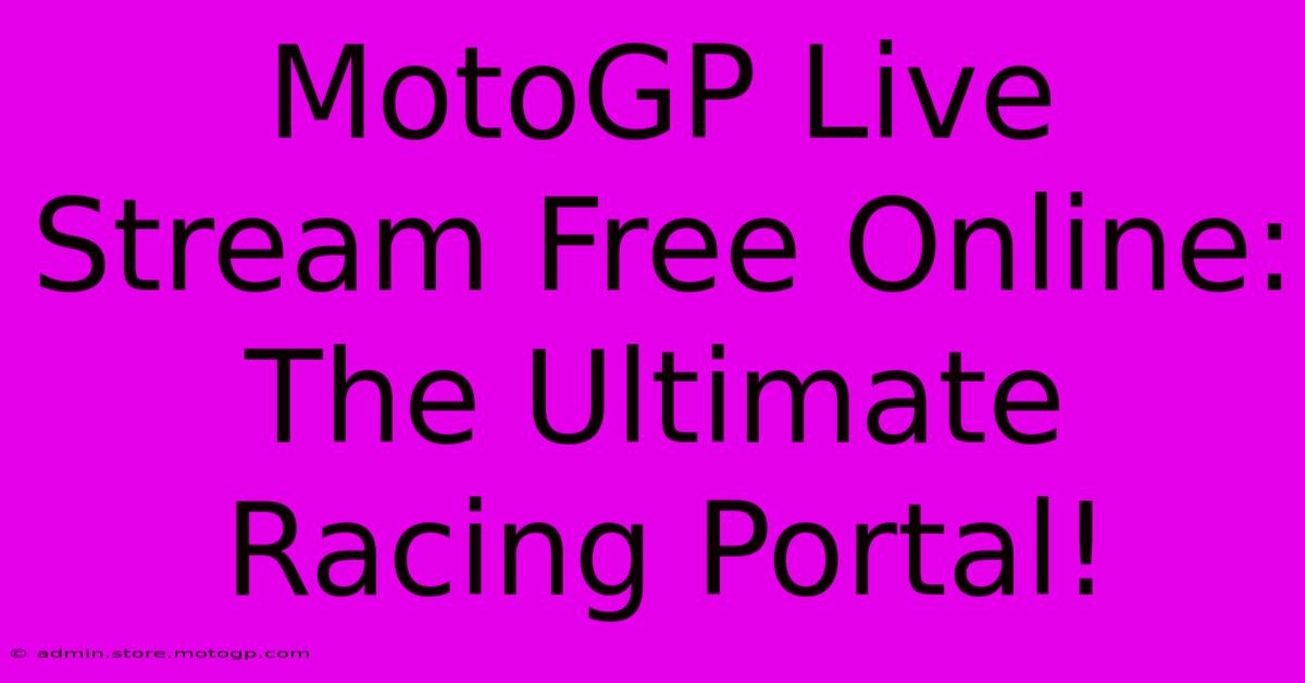 MotoGP Live Stream Free Online: The Ultimate Racing Portal!