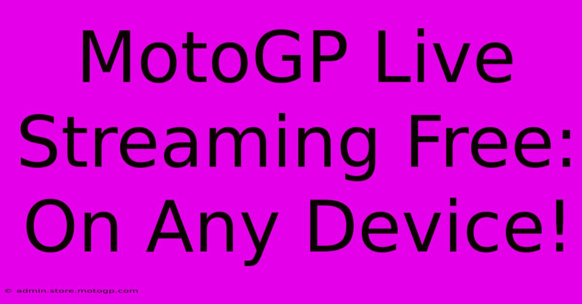 MotoGP Live Streaming Free:  On Any Device!