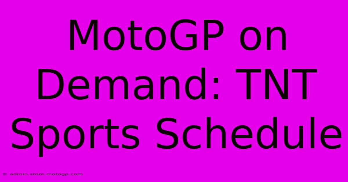 MotoGP On Demand: TNT Sports Schedule